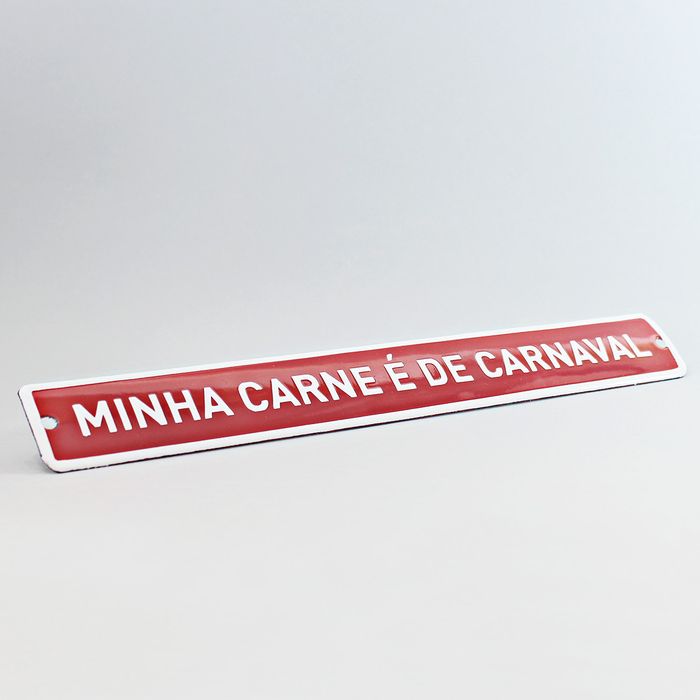 Placa-esmaltada-MINHA-CARNE-E-DE-CARNAVAL---35-x-4.5-cm